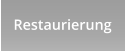 Restaurierung