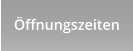 Öffnungszeiten